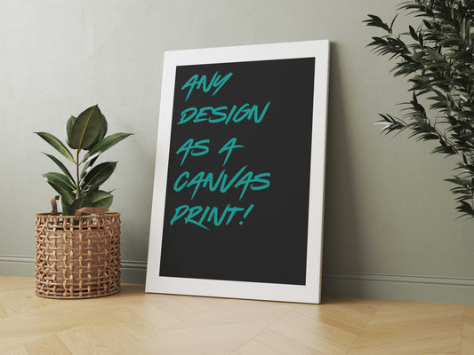 Any Design As A Canvas Print